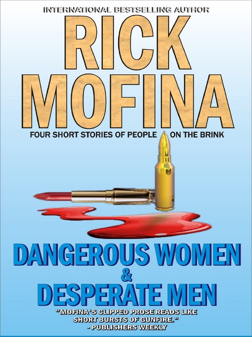 Title details for Dangerous Women & Desperate Men by Rick Mofina - Available